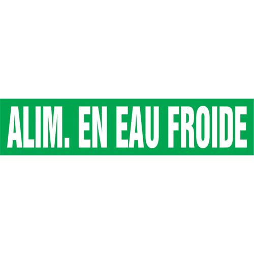 Marqueur de tuyau "Alim. En Eau Froide", Autocollant, 4" h x 24" la, Blanc/vert Rock Safety Industrial Ltd